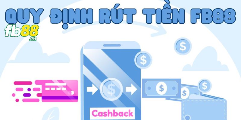 Điều kiện cần khi thực hiện rút tiền FB88 